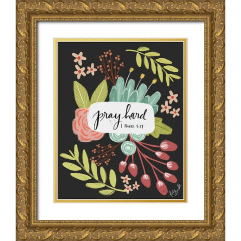 Pray Hard Gold Ornate Wood Framed Art Print with Double Matting by Doucette, Katie