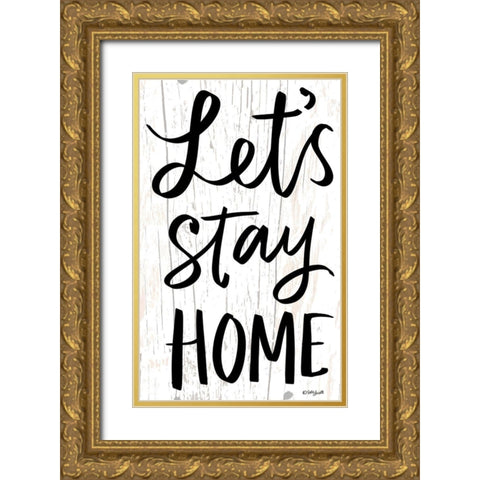 Lets Stay Home Gold Ornate Wood Framed Art Print with Double Matting by Doucette, Katie
