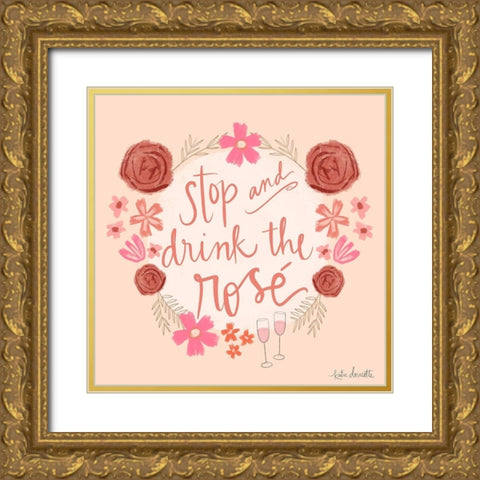 Stop and Drink the RosÃ© Gold Ornate Wood Framed Art Print with Double Matting by Doucette, Katie
