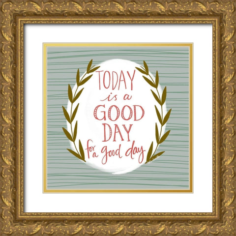Good Day for a Good Day Gold Ornate Wood Framed Art Print with Double Matting by Doucette, Katie