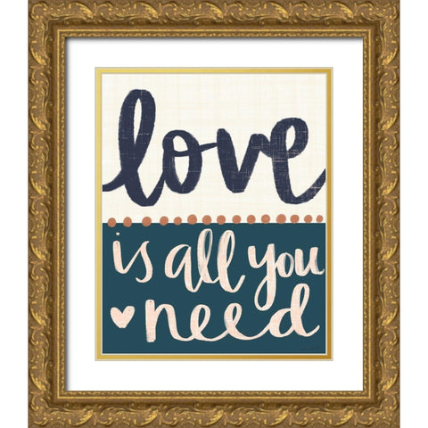 Love is All You Need Gold Ornate Wood Framed Art Print with Double Matting by Doucette, Katie