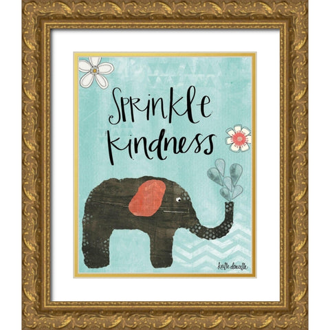 Sprinkle Kindness Gold Ornate Wood Framed Art Print with Double Matting by Doucette, Katie