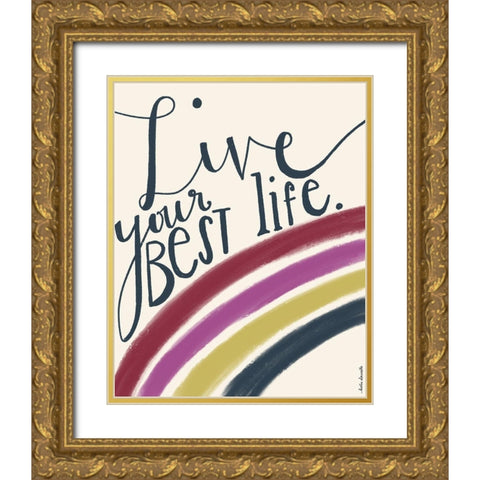 Live Your Best Life Gold Ornate Wood Framed Art Print with Double Matting by Doucette, Katie