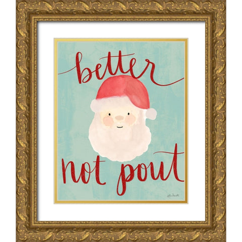 Better Not Pout Gold Ornate Wood Framed Art Print with Double Matting by Doucette, Katie