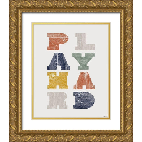 Play Hard Gold Ornate Wood Framed Art Print with Double Matting by Brown, Kyra