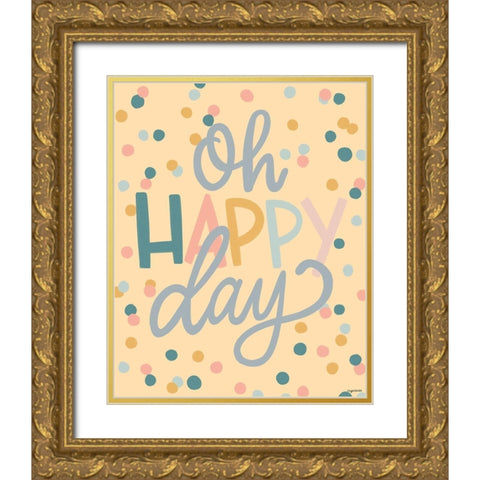 Oh Happy Day Gold Ornate Wood Framed Art Print with Double Matting by Brown, Kyra