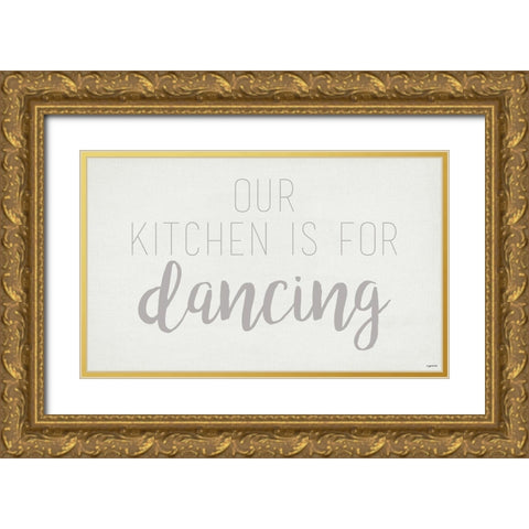Kitchen is for Dancing Gold Ornate Wood Framed Art Print with Double Matting by Brown, Kyra
