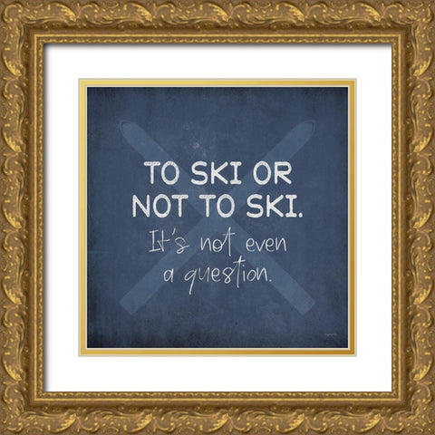 To Ski Gold Ornate Wood Framed Art Print with Double Matting by Brown, Kyra