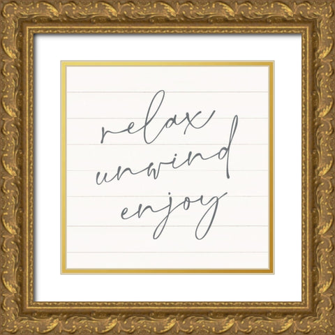 Relax-Unwind-Enjoy Gold Ornate Wood Framed Art Print with Double Matting by Blue, Nina