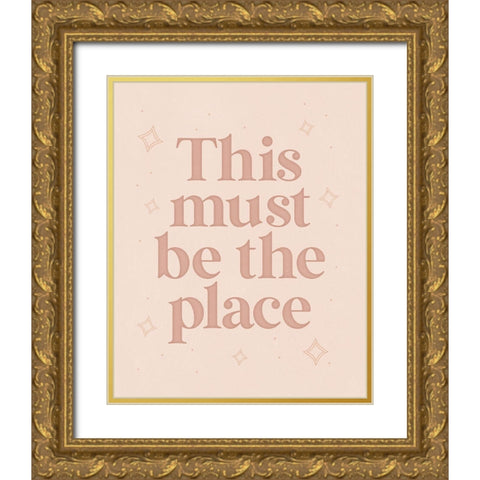 This Must Be the Place Gold Ornate Wood Framed Art Print with Double Matting by Blue, Nina