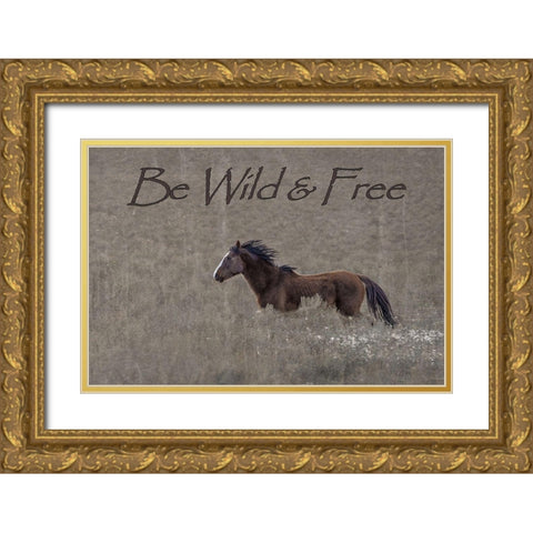 Be Wild and Free Gold Ornate Wood Framed Art Print with Double Matting by McFerrin, Larry
