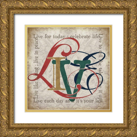 Live and Other Sentiments Gold Ornate Wood Framed Art Print with Double Matting by Wolk, Lisa