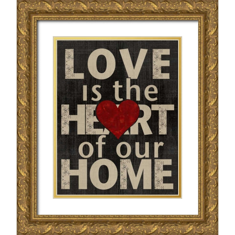 Love is the Heart of Our Home Gold Ornate Wood Framed Art Print with Double Matting by Wolk, Lisa