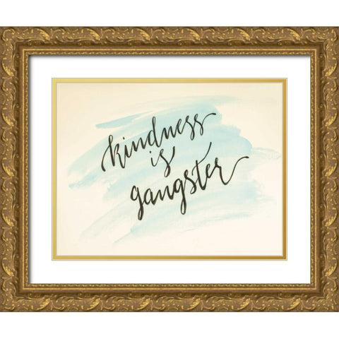 Kindness is Gangster Gold Ornate Wood Framed Art Print with Double Matting by Strong, Molly Susan