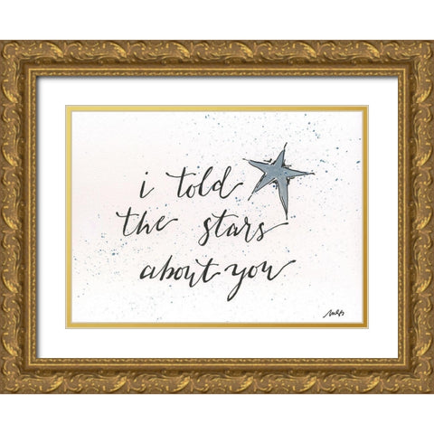 I Told the Stars Gold Ornate Wood Framed Art Print with Double Matting by Strong, Molly Susan