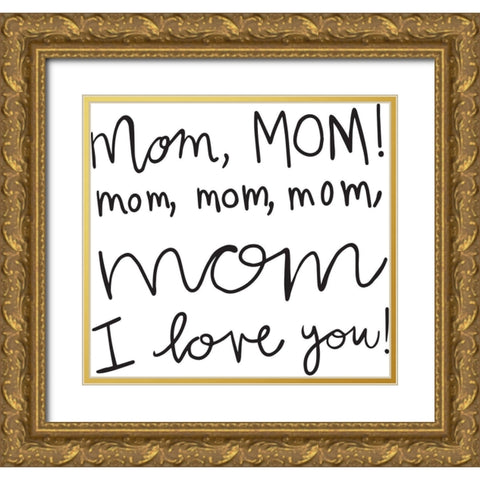 Mom II Gold Ornate Wood Framed Art Print with Double Matting by Rupp, Mariah