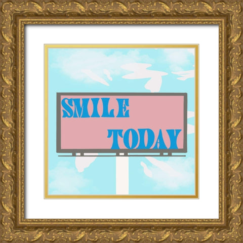 Smile Today Gold Ornate Wood Framed Art Print with Double Matting by Singleton, Ashley