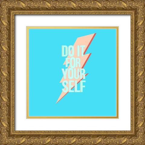 Do It For Yourself Gold Ornate Wood Framed Art Print with Double Matting by Singleton, Ashley