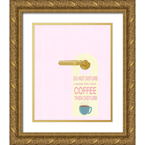 Do Not Disturb - Coffee Gold Ornate Wood Framed Art Print with Double Matting by Singleton, Ashley