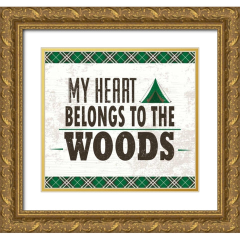 My Heart Belongs to the Woods Gold Ornate Wood Framed Art Print with Double Matting by ND Art and Design