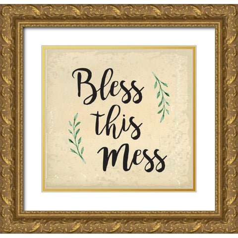 Bless This Mess Gold Ornate Wood Framed Art Print with Double Matting by ND Art and Design