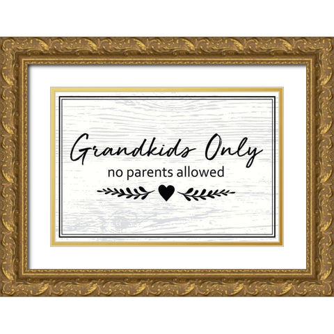 Grandkids Only Gold Ornate Wood Framed Art Print with Double Matting by ND Art
