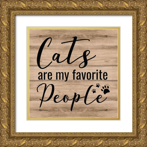 Cats Are My Favorite People Gold Ornate Wood Framed Art Print with Double Matting by ND Art