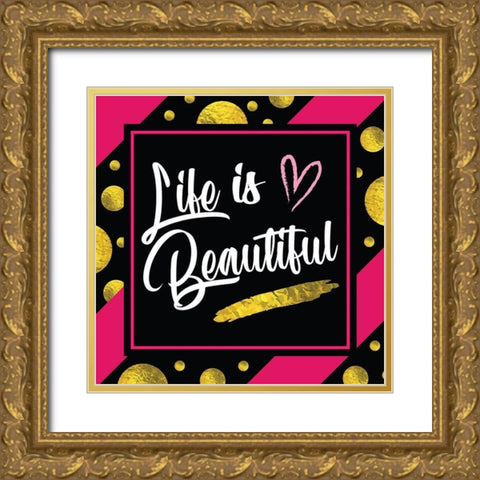 Life is Beautiful Gold Ornate Wood Framed Art Print with Double Matting by ND Art