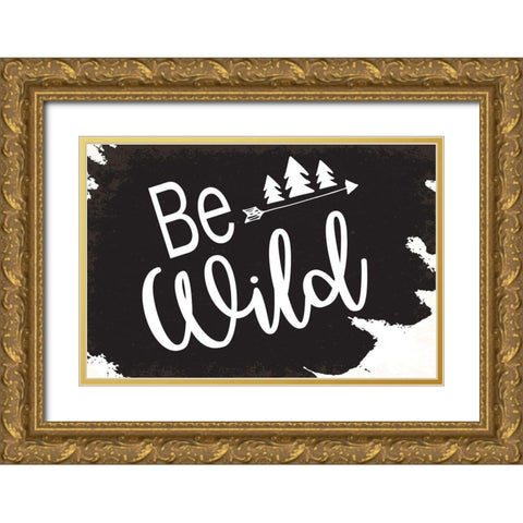 Be Wild Gold Ornate Wood Framed Art Print with Double Matting by ND Art