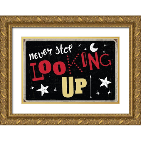 Never Stop Looking Up Gold Ornate Wood Framed Art Print with Double Matting by ND Art