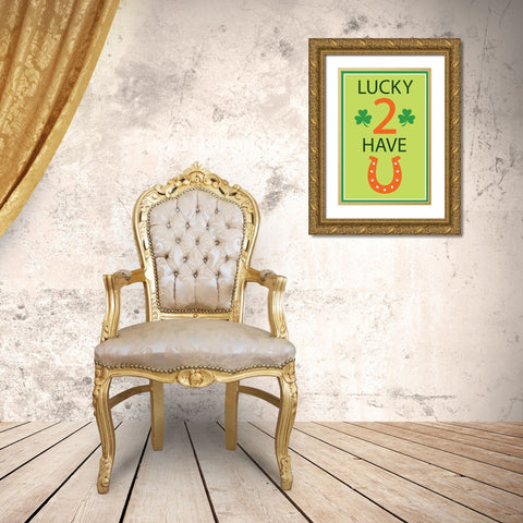 Lucky 2 Have U Gold Ornate Wood Framed Art Print with Double Matting by ND Art