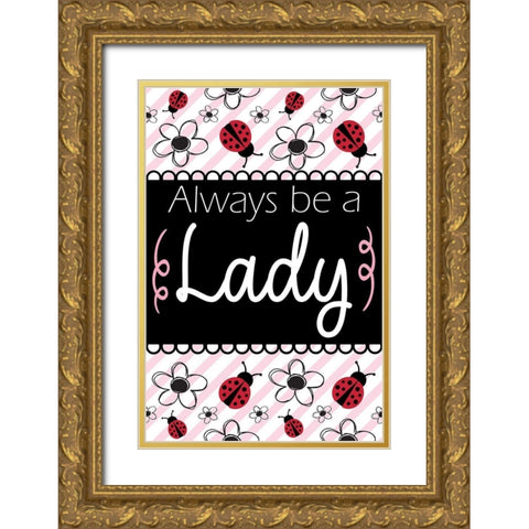Always Be a Lady Gold Ornate Wood Framed Art Print with Double Matting by ND Art