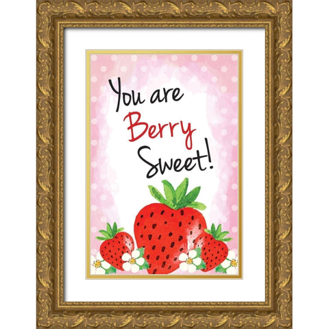You Are Berry Sweet Gold Ornate Wood Framed Art Print with Double Matting by ND Art