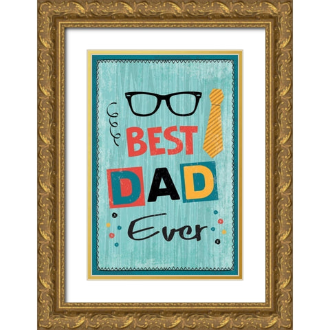 Best Dad Ever Gold Ornate Wood Framed Art Print with Double Matting by ND Art