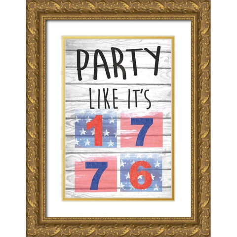 Party Like its 1776 Gold Ornate Wood Framed Art Print with Double Matting by ND Art