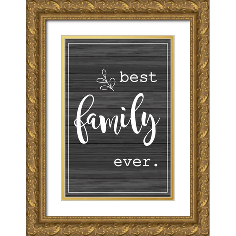 Best Family Ever Gold Ornate Wood Framed Art Print with Double Matting by ND Art