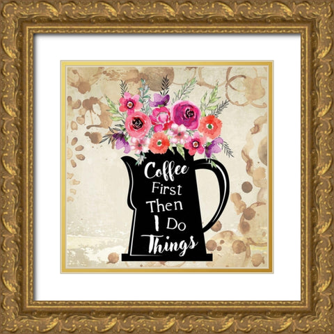 Coffee First Gold Ornate Wood Framed Art Print with Double Matting by ND Art