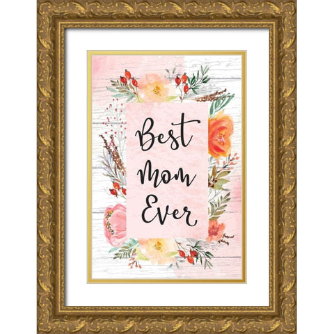Best Mom Ever Gold Ornate Wood Framed Art Print with Double Matting by ND Art