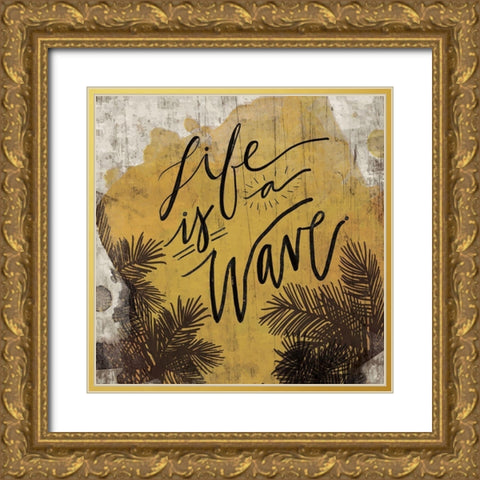 Life is a Wave Gold Ornate Wood Framed Art Print with Double Matting by ND Art