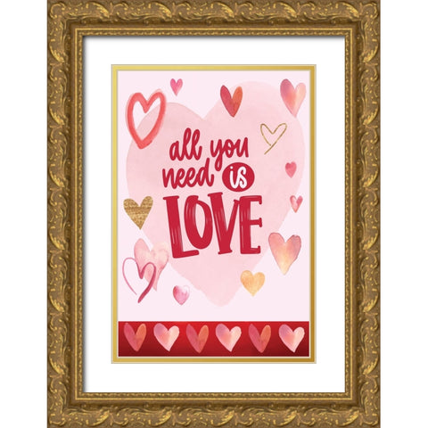 All You Need is Love Gold Ornate Wood Framed Art Print with Double Matting by ND Art