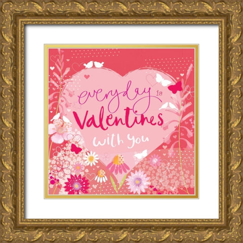Everyday is Valentines Gold Ornate Wood Framed Art Print with Double Matting by P.S. Art Studios