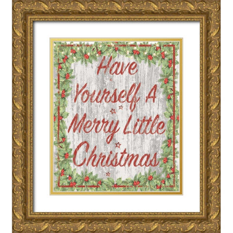 Have Yourself a Merry Little Christmas Gold Ornate Wood Framed Art Print with Double Matting by P.S. Art Studios