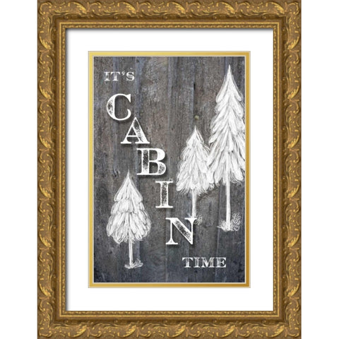 Its Cabin Time Gold Ornate Wood Framed Art Print with Double Matting by Murdock, Ramona