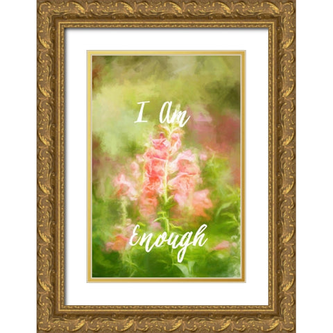 I Am Enough Snapdragon Gold Ornate Wood Framed Art Print with Double Matting by Murdock, Ramona