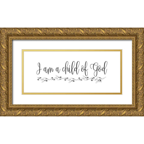 I Am a Child of God Gold Ornate Wood Framed Art Print with Double Matting by Murdock, Ramona
