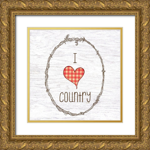 I Love Country Gold Ornate Wood Framed Art Print with Double Matting by Murdock, Ramona