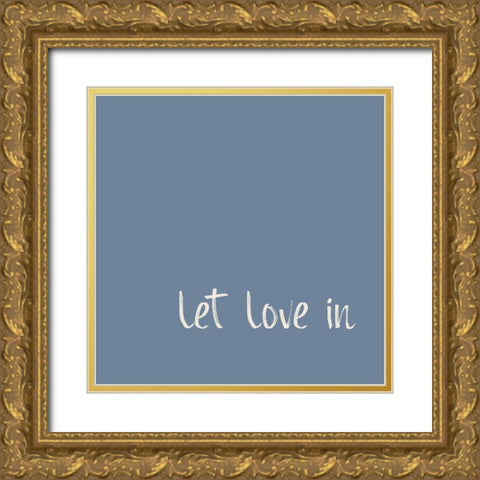 Let Love in No. 6 Gold Ornate Wood Framed Art Print with Double Matting by Murdock, Ramona