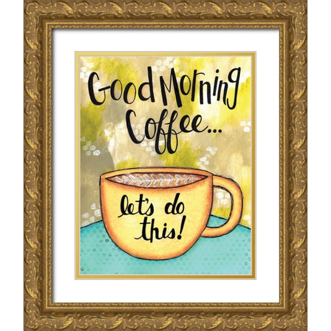 Good Morning Coffee Gold Ornate Wood Framed Art Print with Double Matting by Allemand, Sue