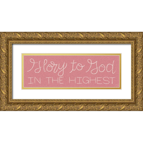 Glory to God Gold Ornate Wood Framed Art Print with Double Matting by Dicks, Stephanie