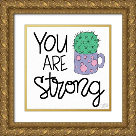 You Are Strong Gold Ornate Wood Framed Art Print with Double Matting by Dicks, Stephanie